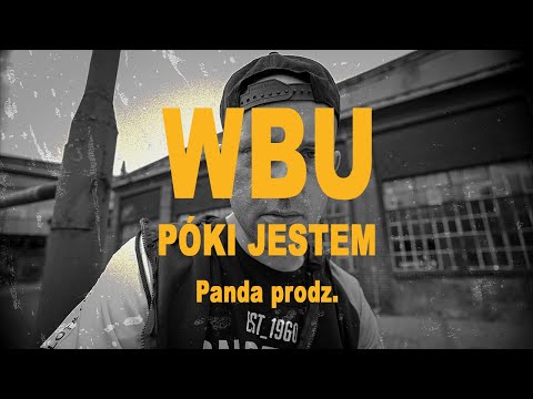 🆕 W.B.U. - Póki Jestem (Prod. Panda aka Scandal Prodz) [2022] | Official Video 🔥