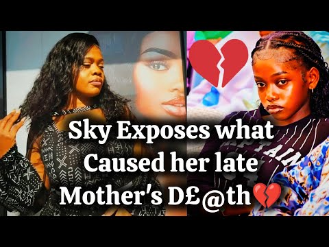 SHOCKING😱‼️Sky Victor Exposes What Caused Her Late Mum's D£@th#mylensheetv