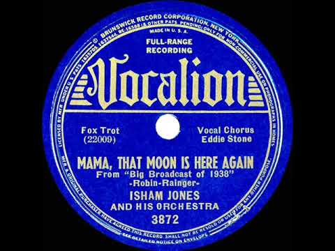 1937 Isham Jones - Mama, That Moon Is Here Again (Eddie Stone, vocal)