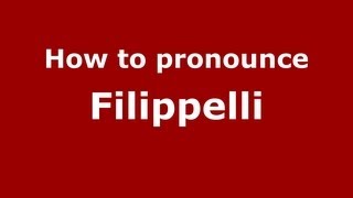How to pronounce Filippelli