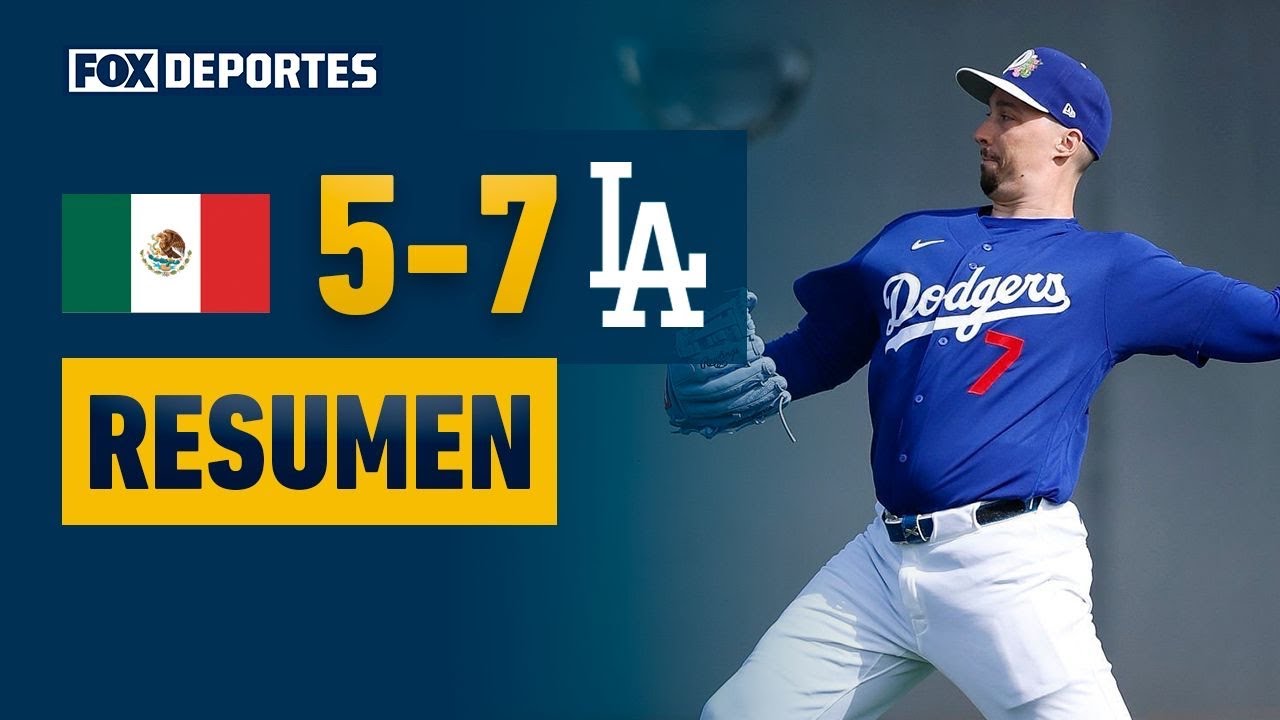 💪 ¡VICTORIA DE DODGERS! | México 5-7 Los Angeles Dodgers | HIGHLIGHTS | Previo WBC 2026