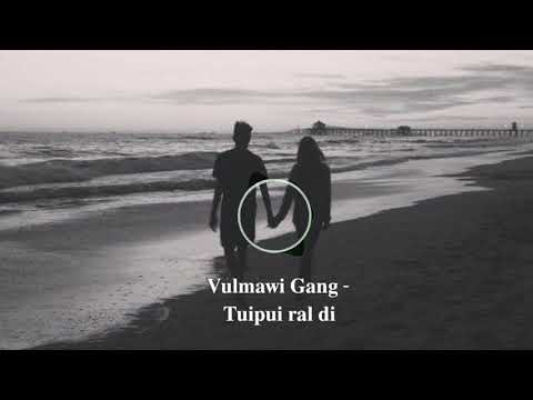 Tuipuiral Di  - VULMAWI GANG (Lyrics video)Mizo hla thar 2021||