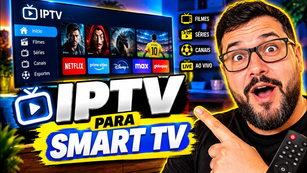 📺 IPTV PARA SMART TV – FILMES, SÉRIES E FUTEBOL AO VIVO!