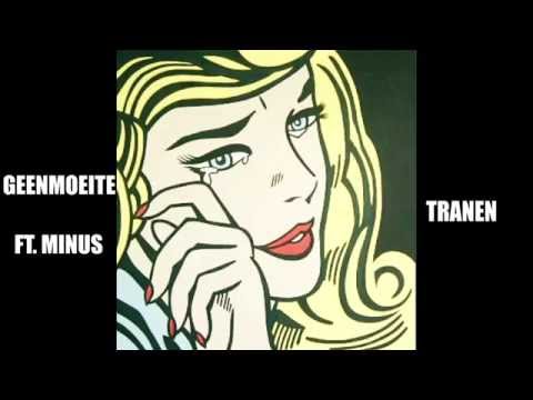 GEENMOEITE- Tranen (Ft. Minus)