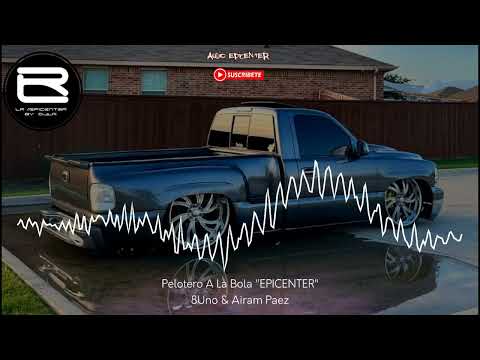 Pelotero A La Bola "EPICENTER" - 8Uno & Airam Paez