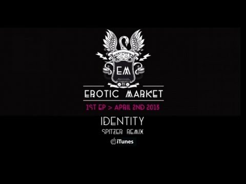 Erotic Market - Identity (Spitzer remix)