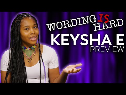 Keysha E Sneak Peek! Wording Is HARD