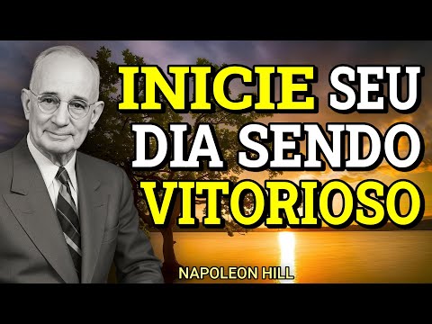 Inicie o Seu Dia Com Mentalidade de Vencedor | Napoleon Hill