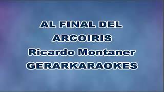 Al final del arcoíris - Ricardo Montaner - Karaoke