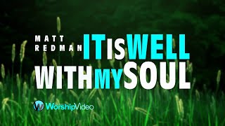 It Is Well With My Soul - Matt Redman [With Lyrics]