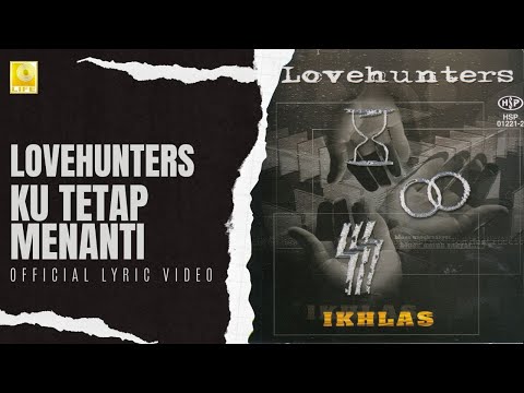 Lovehunters - Ku Tetap Menanti (Offical Lyric Video)