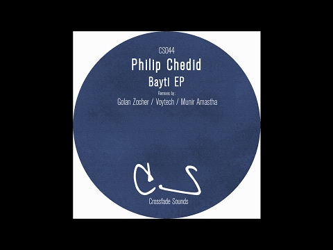 Philip Chedid - Bayti (Original Mix) [Crossfade Sounds]