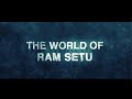 The World Of Ram Setu Making Akshay Kumar Jacqueline Nushrratt Satya Dev In Cinemas