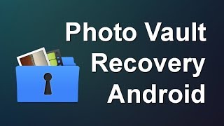 How to Recover Deleted Photos from Vault App in Android