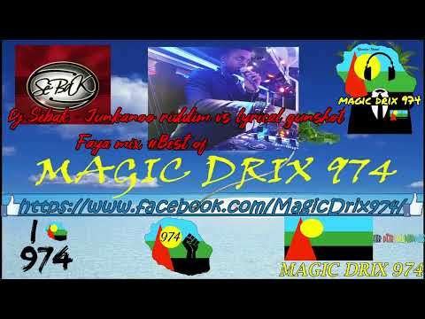 Dj Sébak - Junkanoo riddim vs lyrical gunshot - Faya mix  Best of BY MAGIC DRIX 974