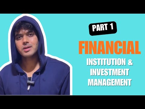 Financial Institutions and Investment Management for BBA 5th Semester Part 1