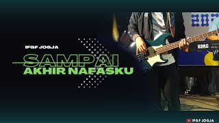 SAMPAI AKHIR NAFASKU - Time To Praise | IFGF Jogja