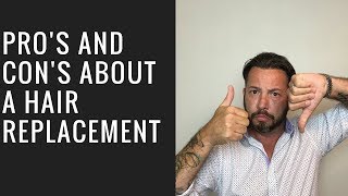 Hair Replacement Men's Hair System Review Pro's and Con's of a Hair Replacement