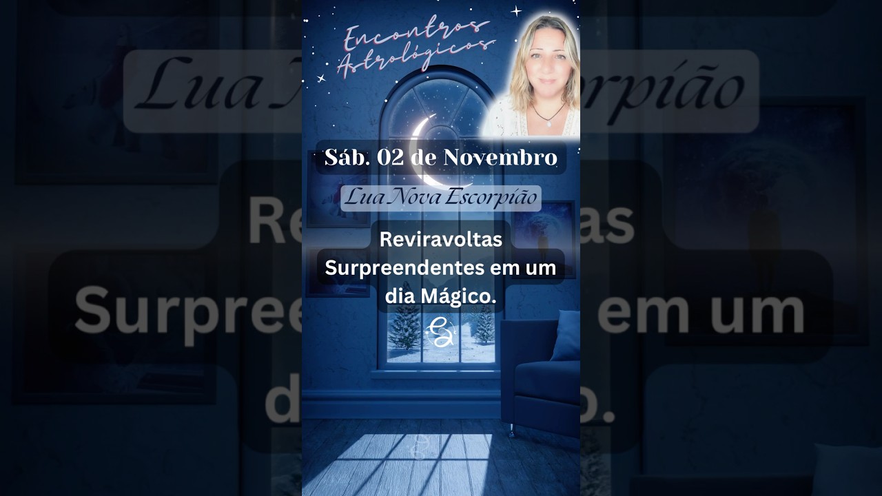 Sab. 02 Novembro - Lua Nova Escorpião #encontrosastrológicos #deboramechica #dicadodia #horoscopo