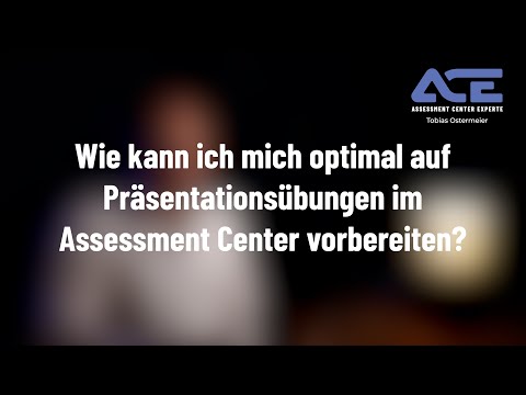 Wie kann ich mich optimal auf Präsentationsübungen im Assessment Center vorbereiten?