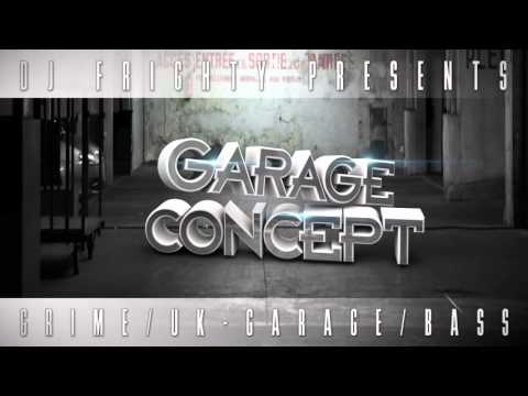 Garage Concept by DJ Frighty