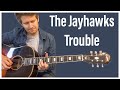 Trouble The Jayhawks Guitar Lesson
