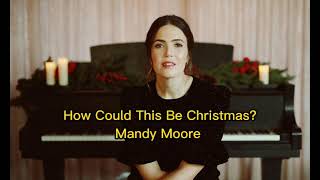 How Could This Be Christmas? - Mandy Moore (Legendado em português)