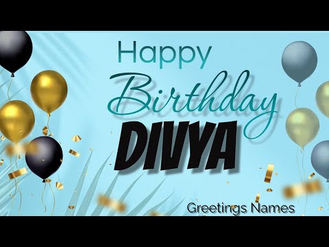 DIVYA Birthday Song – Happy Birthday Divya