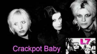 L7 - Crackpot Baby