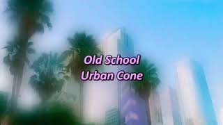 Old School- Urban Cone