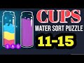 CUPS water sort puzzle level 11 12 13 14 15