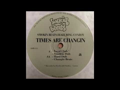 Smokin Beats Featuring Conroy - Times Are Changin (Smokin Dub)