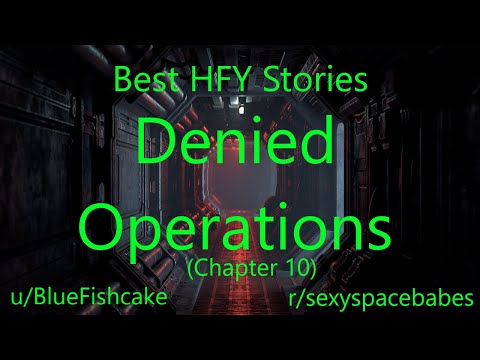 Best HFY Reddit Stories: Denied Operations (Chapter 10)