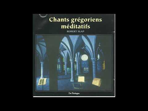 Robert Slap - Chants Grégoriens Méditatifs (Reissue of "New Age Gregorian Chants")
