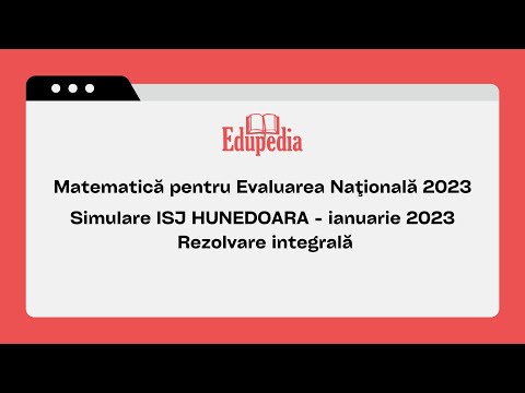Evaluarea Nationala 2023 - Matematica - Simulare ISJ HUNEDOARA (ianuarie 2023) - rezolvare integrala