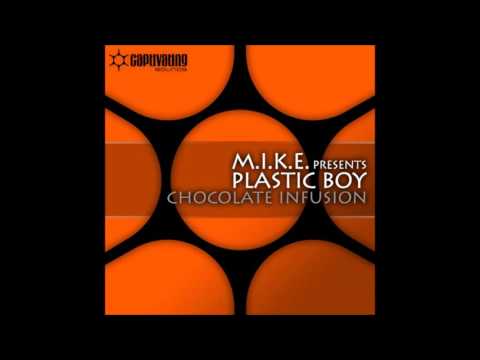 M I K E  presents Plastic Boy -Chocolate Infusion