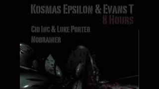 Kosmas Epsilon & Evans T - 8 Hours (Cid Inc & Luke Porter mix)