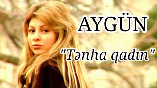 Aygün Kazımova - Tənha Qadın (Official Music Video)