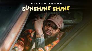 Blanco Brown - Sunshine Shine (Official Audio)