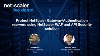Live Demo: Secure NetScaler Gateway/Auth vServers with NetScaler WAF and API Security tools