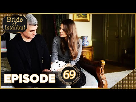 Bride of Istanbul - Episode 69 (Full Episode) | Istanbullu Gelin