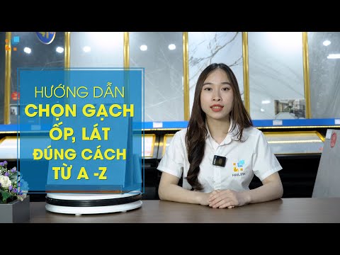 Hướng dẫn chọn gạch ốp, lát đúng cách từ A-Z