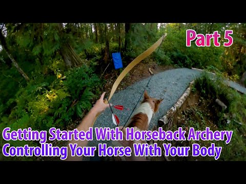 Getting Started With Horseback Archery (Part 5 of 5) Controlling Your Horse With Your Body