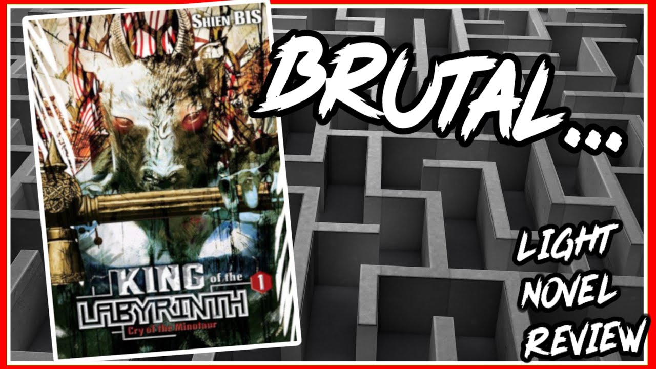 Another Brutal Light Novel! King Of The Labyrinth Review