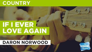 If I Ever Love Again : Daron Norwood | Karaoke with Lyrics