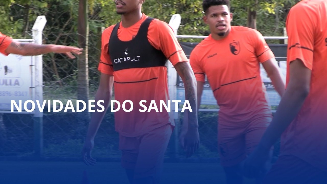 Novidades do Santa: Reforço, amistoso e mudança na data de estreia