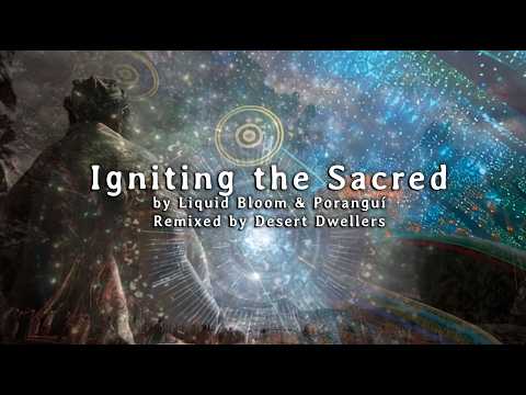 'Igniting The Sacred' (Desert Dwellers Remix) by Liquid Bloom & Poranguí
