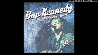 Bap Kennedy - I Should Have Said