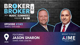 Broker to Broker Podcast: Jason Sharon - Ep. 245