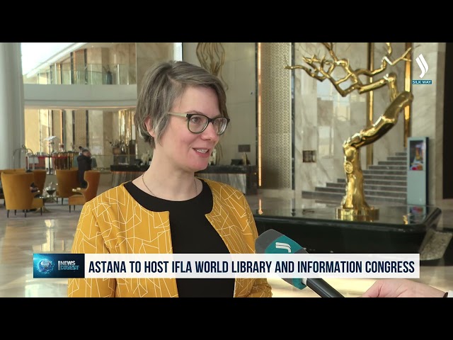 Астанада IFLA Дүниежүзілік кітапханалық және ақпараттық Конгресі өтеді